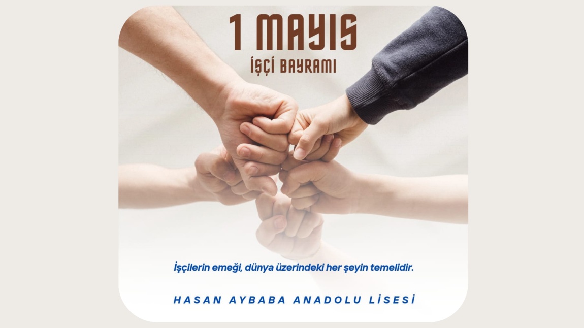 1 MAYIS İŞÇİ BAYRAMINI KUTLARIZ.